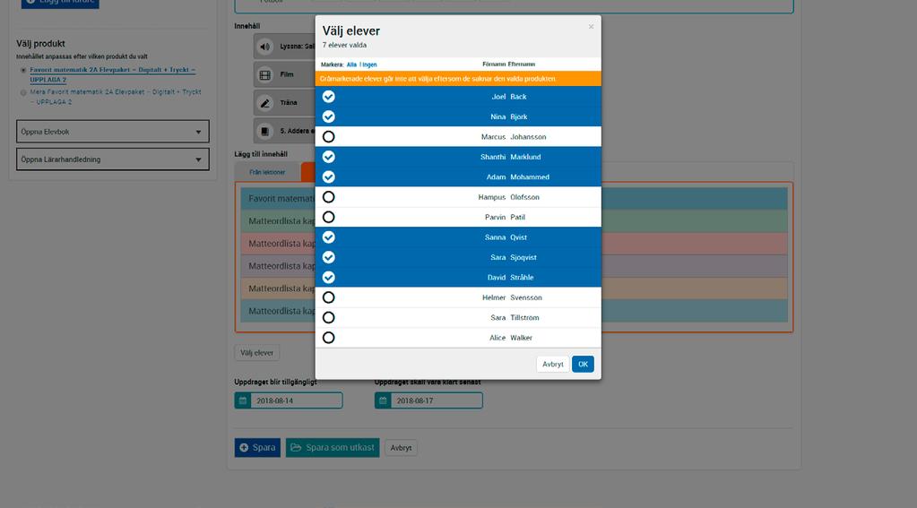 7. Nu ska du välja vem som ska få detta uppdrag. Visa elevlistan med Välj elever. Du kan markera alla eller välja en eller flera elever som ska få detta uppdrag. 8.