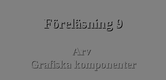 Föreläsning 9 Arv