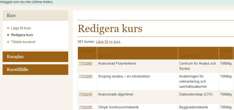 5 Redigera kurs Klicka på Kurs och sedan Redigera kurs i undermenyn. Du kan ändra och lägga till uppgifter tills kursen är inrättad. 1. Logga in på sidan https://fukurser.lth.