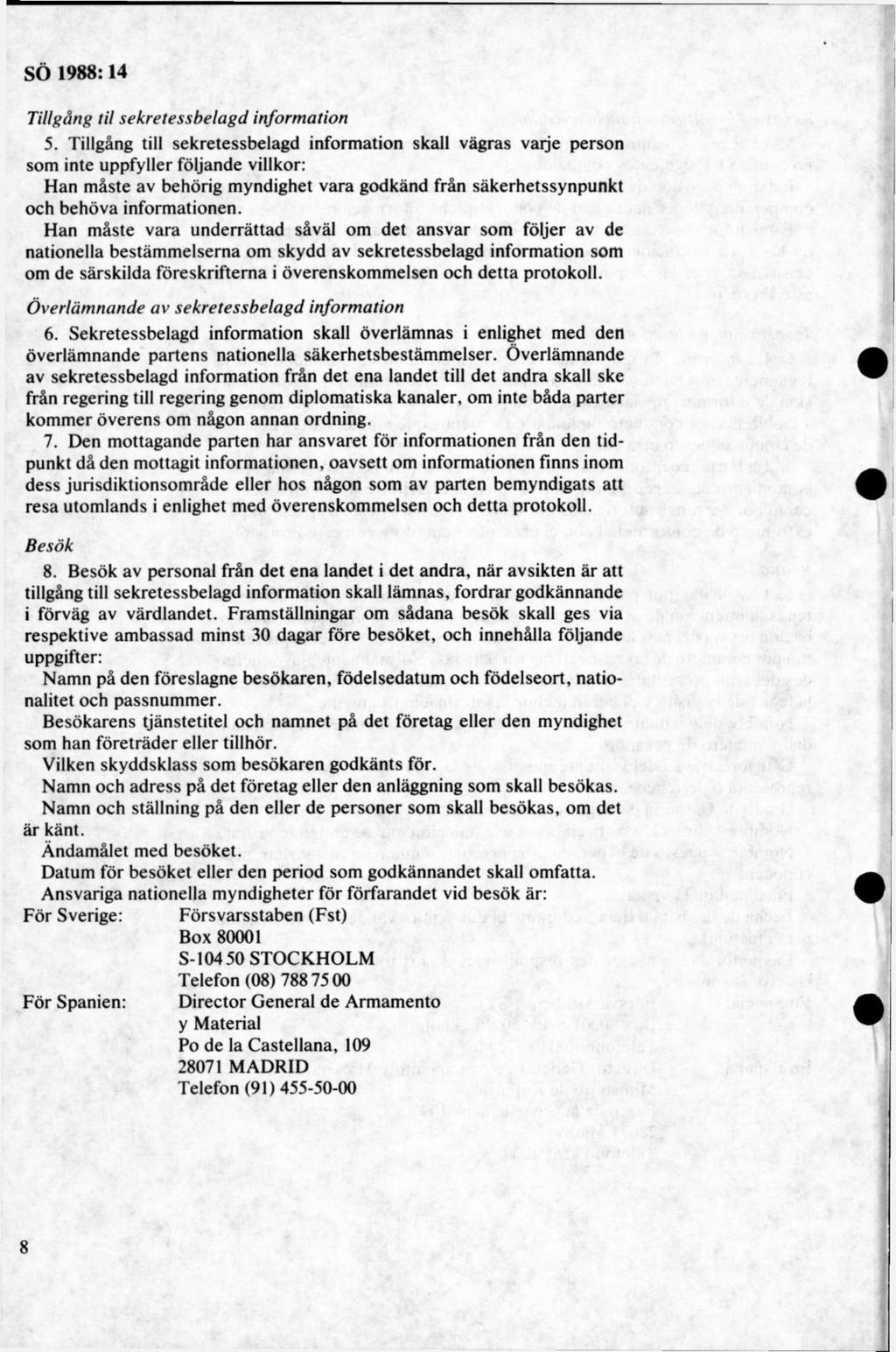 Tillgång til sekretessbelagd information 5.