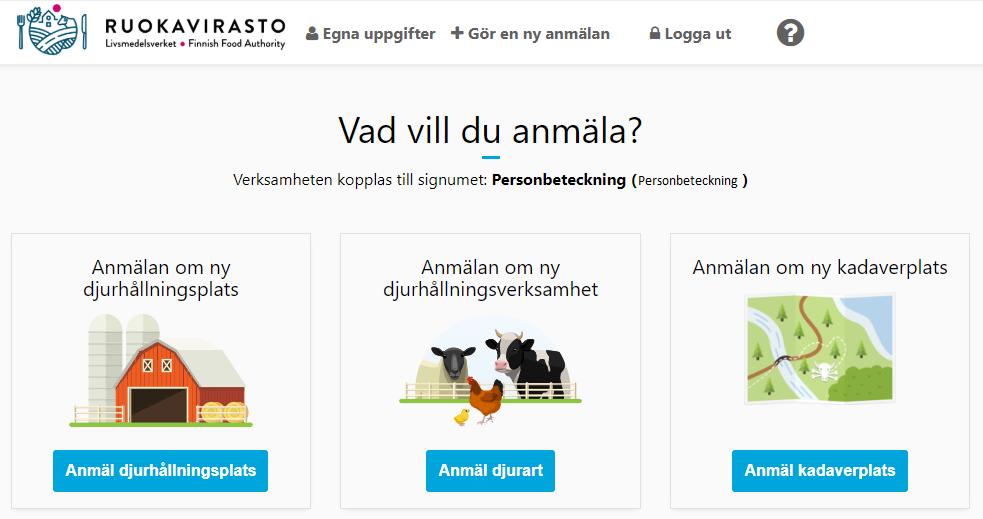 4 2 Gör en ny anmälan med lägenhetssignum eller personbeteckning Om du är delägare i ett jordbruk, öppnas programmet efter inloggningen på sidan Till vilket signum vill du anknyta anmälan?
