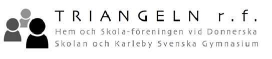 Triangeln r.f. är Donnerska Skolans och Karleby Svenska Gymnasiums nygamla föräldraförening. Föreningen har funnits redan i flera årtionden, närmare bestämt sedan 1967.