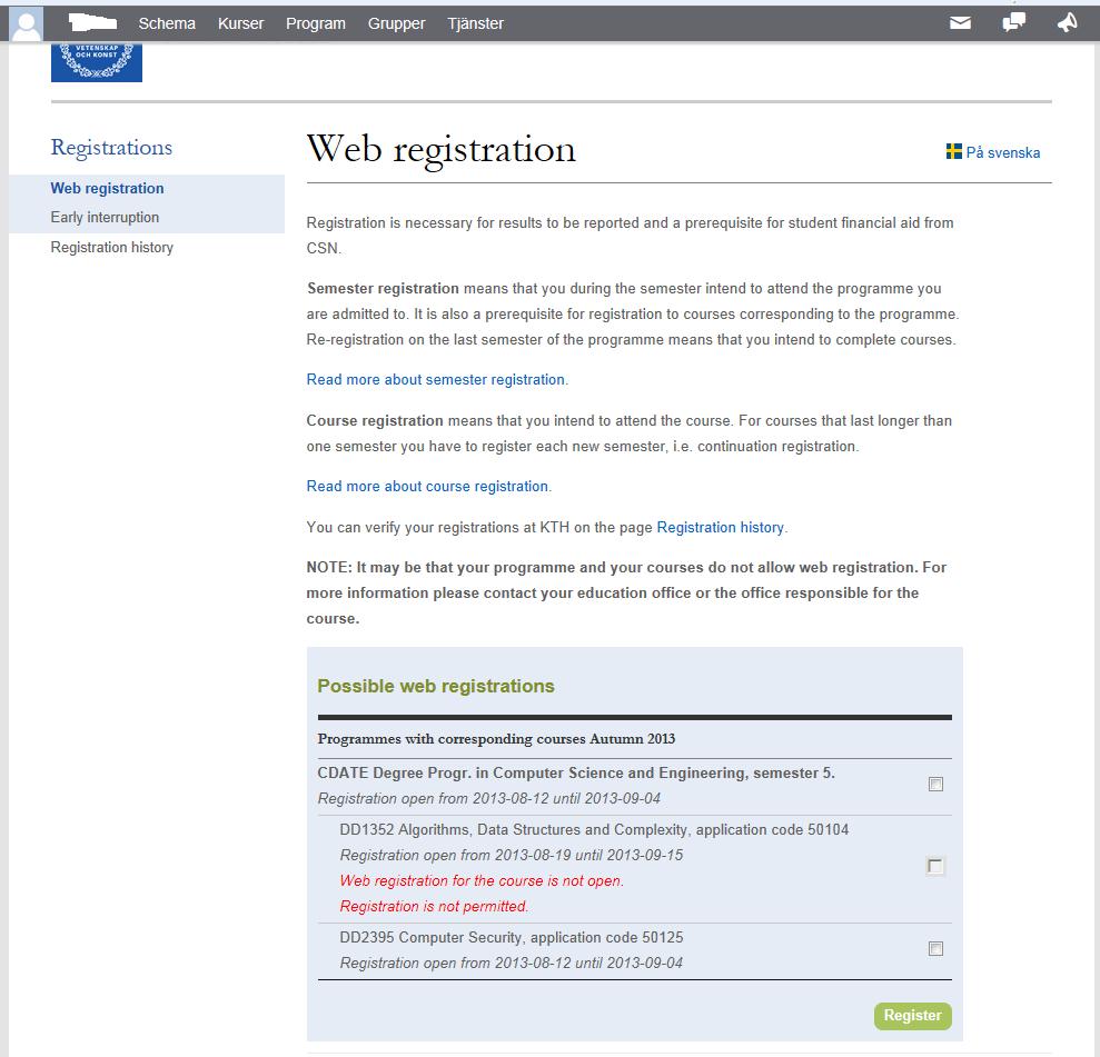 On the page Web registration you can only see the programme, semesters and courses that allow web registration.