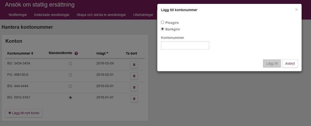 11.2 Lägg till kontonummer Som användare av att hantera kontonummer kan man lägga till kontonummer, oavsett om det är ett helt nytt kontonummer eller om det funnits inlagt tidigare men raderats.