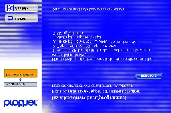 Moment 2 Installera skrivardrivrutinen För användare av -kabel För användare av Mac OS 8.6 till 9.