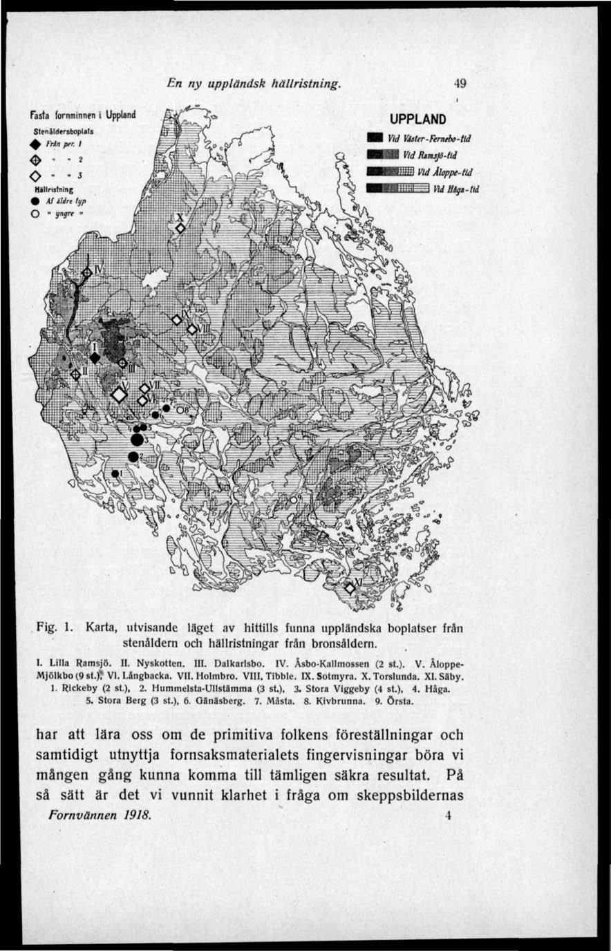 En ny uppländsk hällristning. 49 fasta fornminnen i Uppland Stenålders bopljts A t rån per. t - i O i Hällristning (fct:!::h(;;3%.