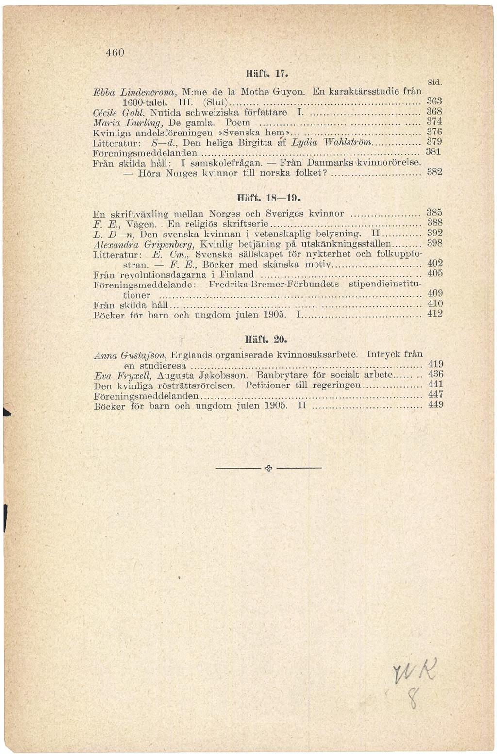 460 Haft. 17. Ebba Lindencronaj M:me de la Mothe Guvon. En karaktärsstndie från 1600-talet. III. (Slut),,.:...^... 363 Cécile Gohl, Nutida schweiziska författare 1... 368 Maria Burling, De gamla.