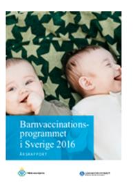 Barnvaccinationsprogrammet årsrapport 2016 Folkhälsomyndigheten och läkemedelsverket har sedan 2014 givit ut en gemensam årsrapport om barnvaccinationsprogrammet i Sverige.