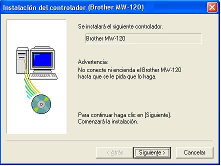 Para Windows XP (conexión USB) 6 Cuando aparezca el mensaje Conecte el Brother MW-120, y a continuación, enciéndalo, utilice el cable USB adjunto para conectar la impresora al equipo con Windows y, a