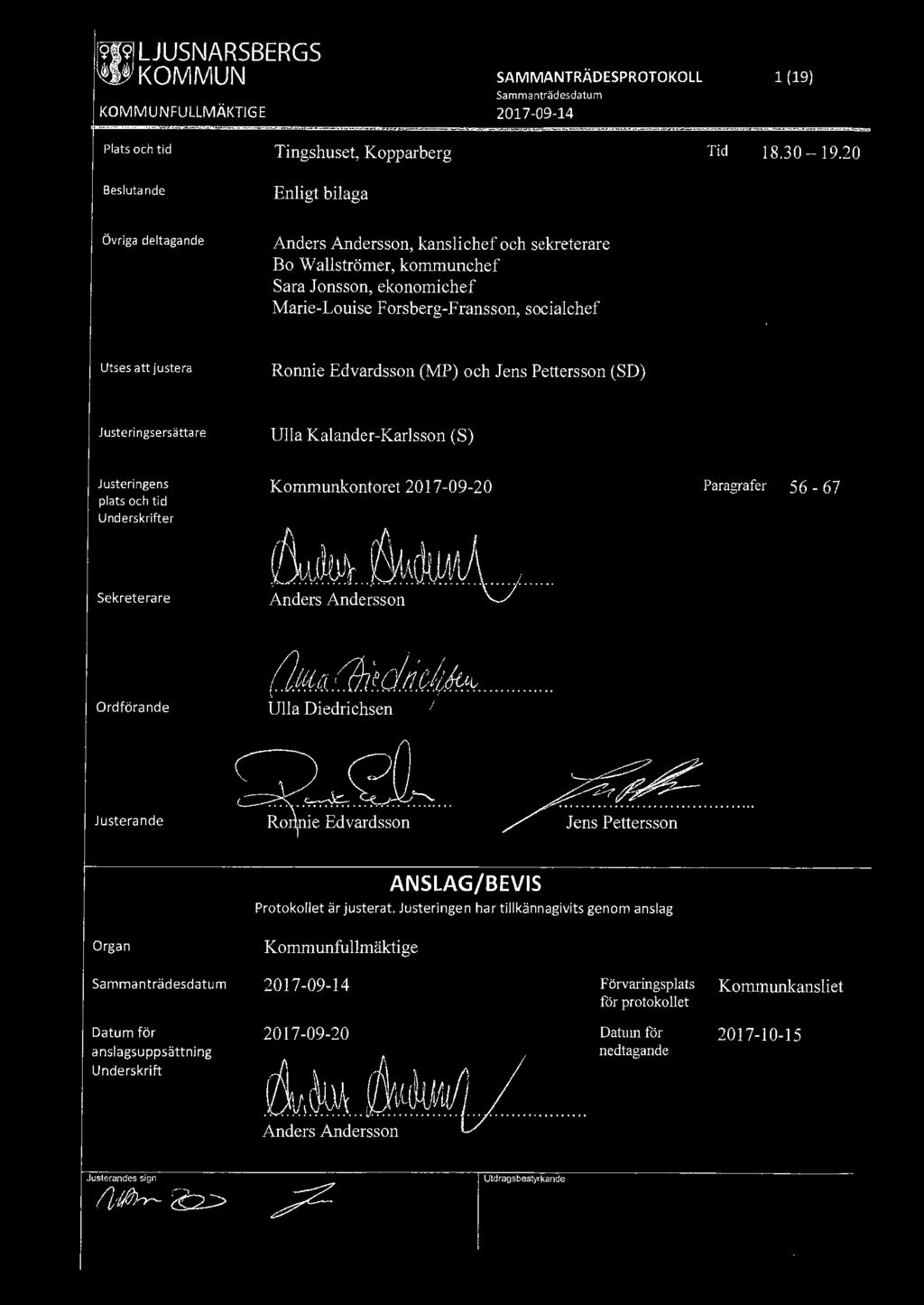 /9191 LJUSNARSBERGS ~ KOMMUN SAMMANTRÄDESPROTOKOLL 1 (19) Plats och tid Beslutande Tingshuset, Kopparberg Enligt bilaga Tid 18.30-19.