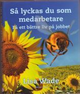 Gör det bra. Och gå hem. Michael Rangne 524 Michael Rangne 525 Vad kan man själv göra för att motverka skadlig stress?