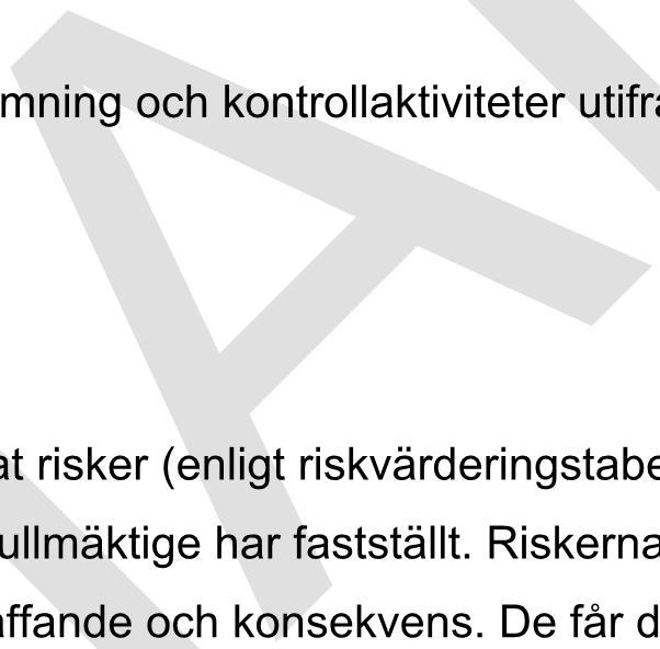 Uppföljning/rapportering Resultatet från uppföljningen av kontrollplanen ska redovisas för nämnden/styrelsen minst två gånger per år i samband med delårsrapport per augusti samt i samband med