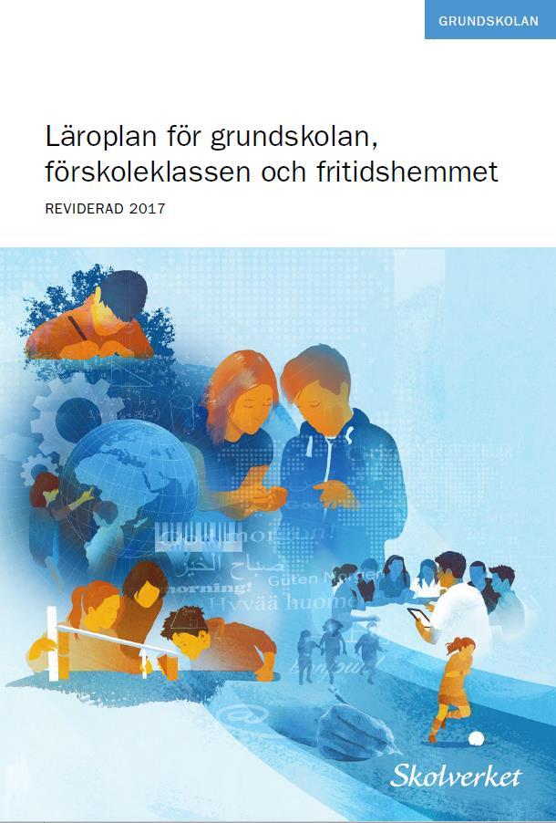 Beslutade förändringar i läroplaner för Förskolan Grundskolan, grundsärskolan,