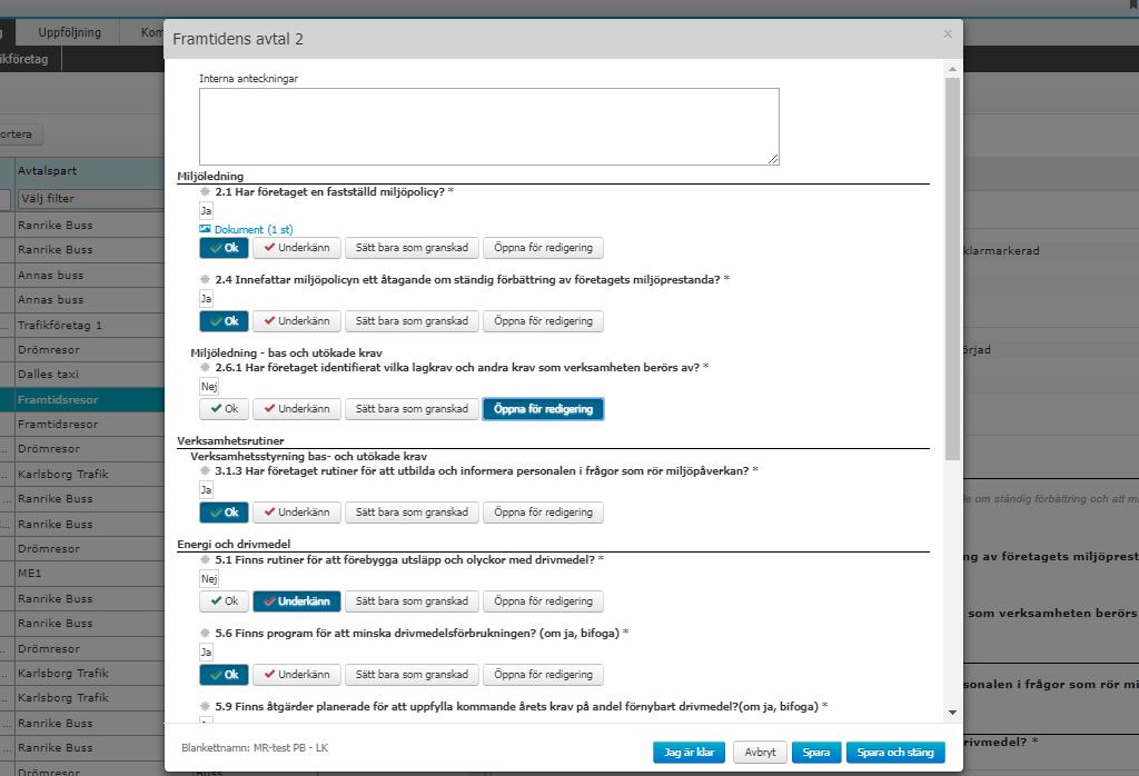 4 Trafikbeställare granskar svar från avtalspart När avtalspart har klarmarkerat en miljöredovisning är det möjligt för trafikbeställaren att granska inlämnade svar. 1 2.