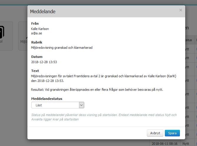 En klarmarkerad granskning medför även att ett meddelande skickas till det trafikföretag som är avtalspart som en signal på att avtalets miljöredovisning har granskats. a. Meddelandet går till den eller de som har möjlighet att besvara avtalets miljöredovisning hos trafikföretaget b.