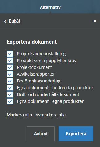 Under länken Alternativ kan du välja att Exportera dokument. Där får du välja vad du vill exportera. Projektsammanställningen ges i form av Excel-fil.