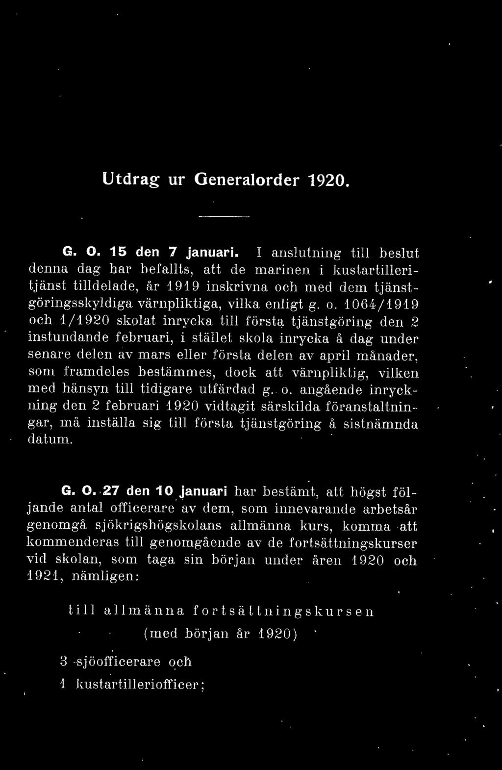 h med dem tjänstgöringsskydiga värnpiktiga, vika enigt g. o.