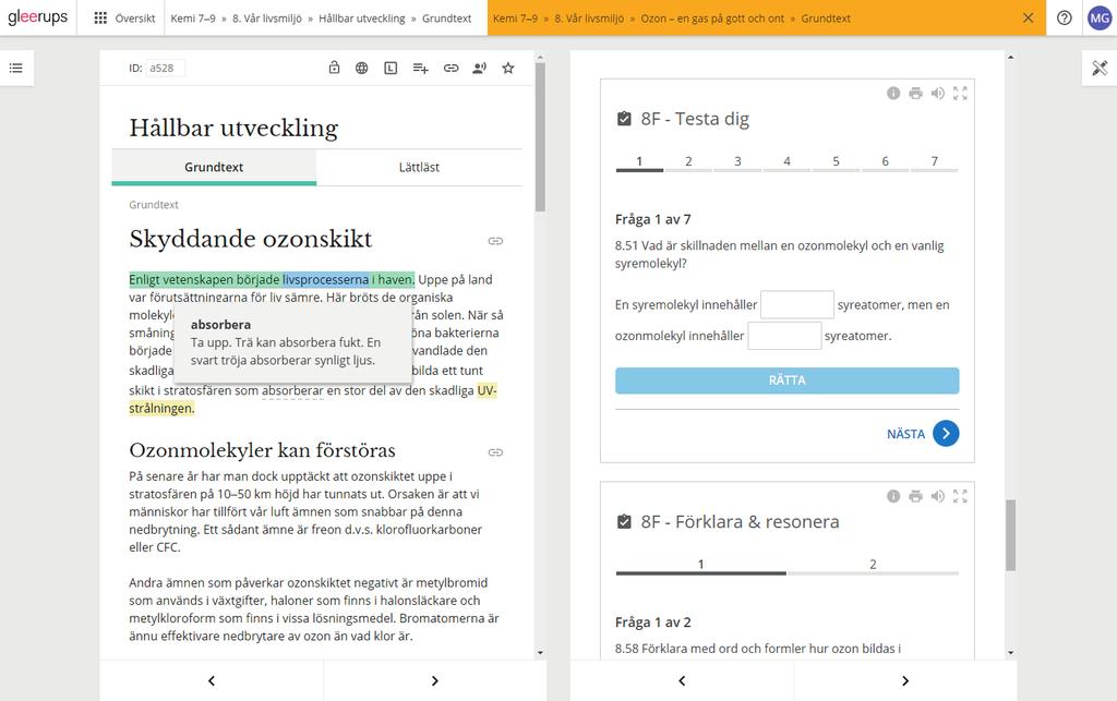 Tester och övningar Det finns flera olika slags övningar för färdighetsträning, kunskapskoll och självbedömning för eleven. 7.