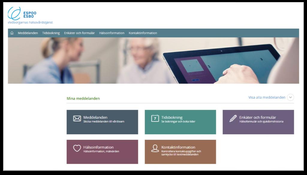 2 Använd hälsovårdens e-tjänster Information om tjänsten Hälsovårdens e-tjänster i Esbo består av Tidsbokning, Hälsoinformation som innehåller hälsorelaterad information, av Egna uppgifter och