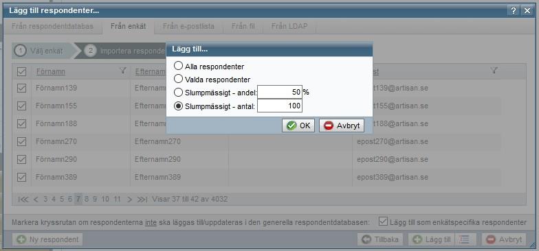 Slumpvist urval vid import av respondenter I fönstret Lägg till Respondenter finns knapp för slumpvist urval. Den första listan visar egentligen möjliga personer att importera.