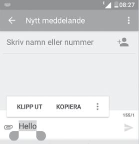 Justera skärmtangentbordets orientering Vrid telefonen åt sidan eller uppåt för att justera skärmtangentbordets orientering.