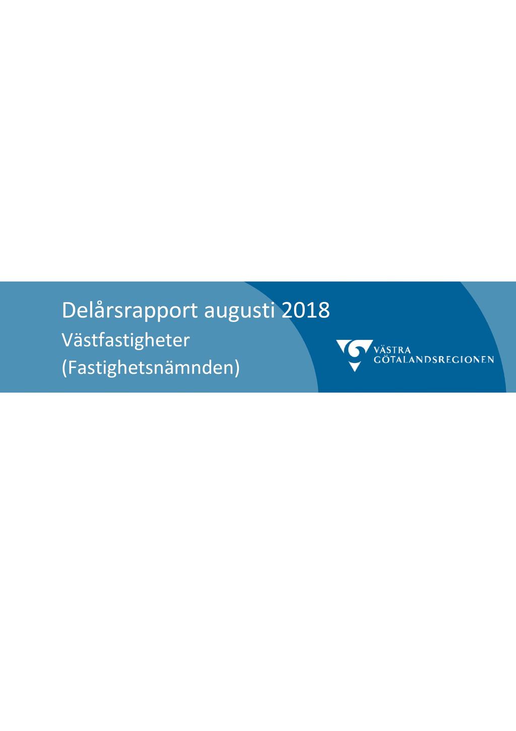 Delårsrapport augusti 2018 Västfastigheter (Fastighetsnämnden)