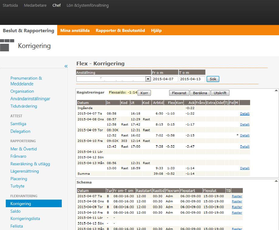 3 Period From-Tom - Önskat visningsdatum fr o m-tom. Flexsaldo - Visar det totala flexsaldot för flexanställningen.