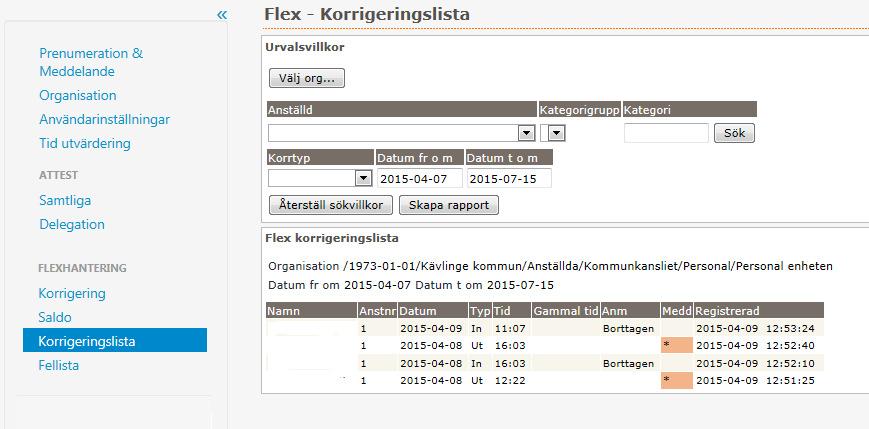 7 Korrigeringslista Via denna urvalsbild kan du ta fram korrigerade stämplingar. Nyregistrering visar nya stämplingar som är inlagda manuellt via korrigering.