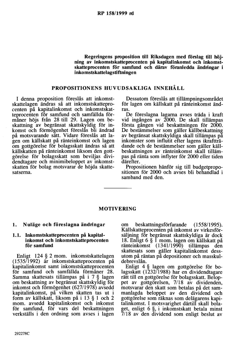 RP 158/1999 rd Regeringens proposition till Riksdagen med rörslag till höjning av inkomstskatteprocenten på kapitalinkomst och inkomstskatteprocenten för samfund och därav röranledda ändringar i
