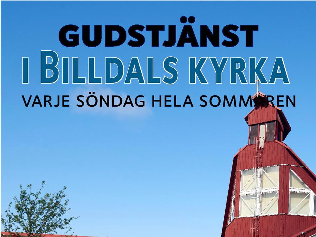00 Billdals kyrkas Sommarkonfirmander Pernilla Carli präst, Ingela Olander diakon Jessica Hedlund, Eje Östborg pedagoger Karin Bengmark musiker DE ÖPPNA GRUPPERNA ar vecka 35 ÖPPNA FÖRSKOLAN Måndagar