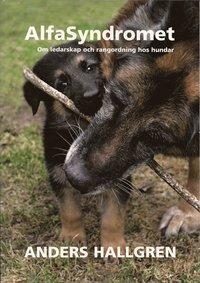 AlfaSyndromet : om ledarskap och rangordning hos hundar PDF LÄSA ladda ner LADDA NER LÄSA Beskrivning Författare: Anders Hallgren.
