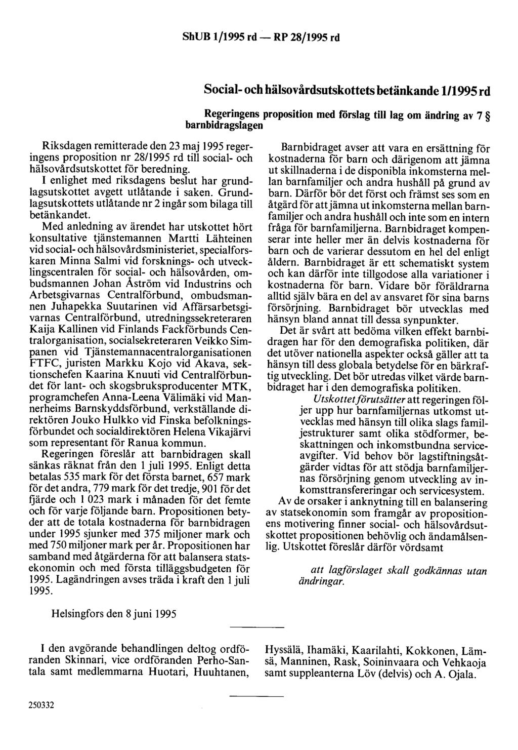 ShUB 1/1995 rd- RP 28/1995 rd Social- och hälsovårdsutskottets betänkande 1/1995 rd Regeringens proposition med förslag till lag om ändring av 7 barnbidragslagen Riksdagen remitterade den 23 maj 1995