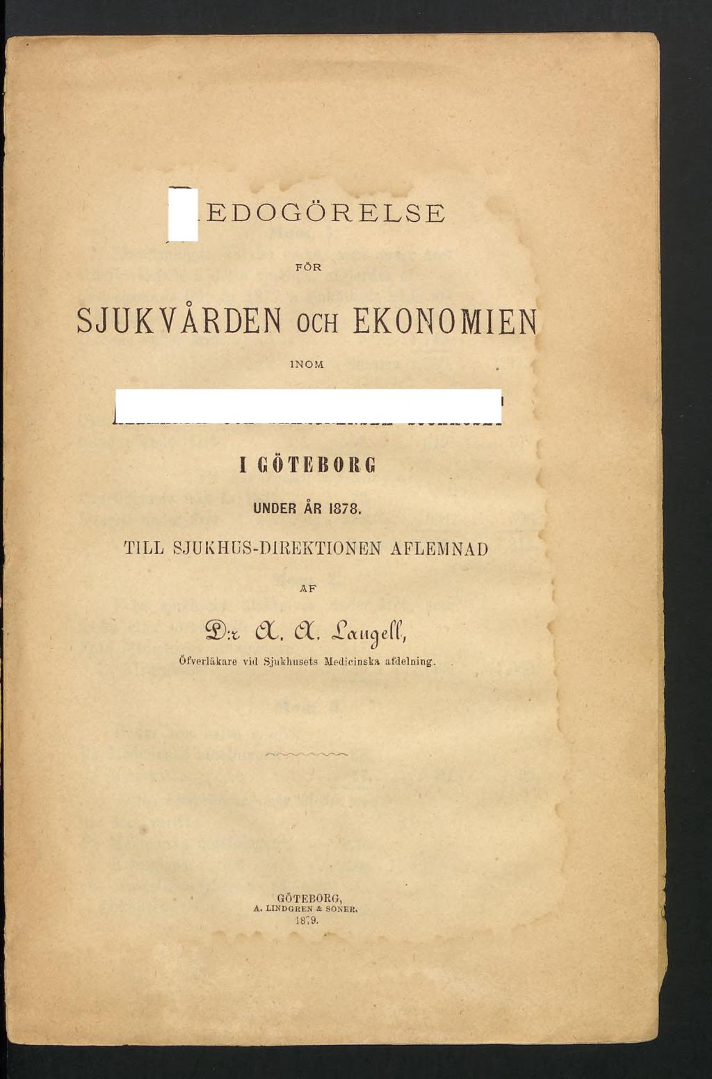 EDOGÖRELSE FÖR SJUKVÅRDEN och EKONOMIEN INOM I GÖTEBORG UNDER ÅR 1878.