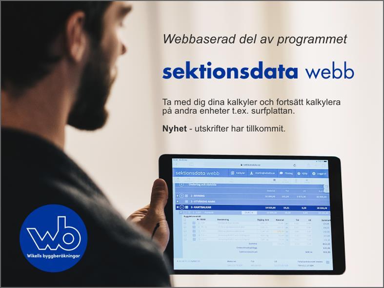 sektionsdata webb För dig som har ett aktivt abonnemang i sektionsdata, ingår även sektionsdata webb. Nu kan du ta med dig dina kalkyler vart du än är, på en surfplatta, smartphone eller dator.