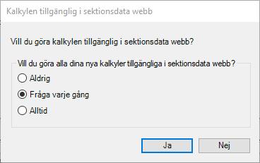 4. Kalkylen i sektionsdata webb Dina originalkalkyler kommer alltid finnas på din dator där du sparat dom, så länge du inte själv väljer att radera dom.