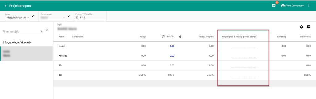 Prognosregistrering inte möjlig i stängd period Det går inte längre att registrera prognos i en period där bokföringsdatum är stängt.