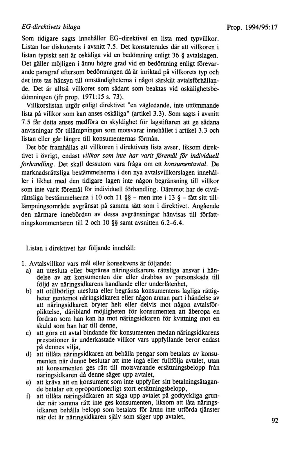 EG-direktivets bilaga Som tidigare sagts innehåller EG-direktivet en lista med typvillkor. Listan har diskuterats i avsnitt 7.5.