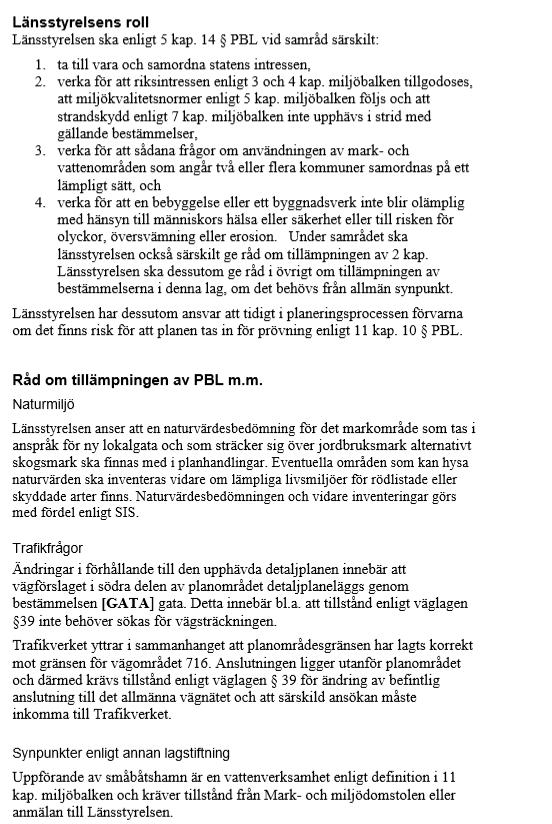 En naturvärdesinventering utfördes under april månad 2019. Denna påvisade att det inventerade området består av slagen vall samt del av ett röjt hygge.