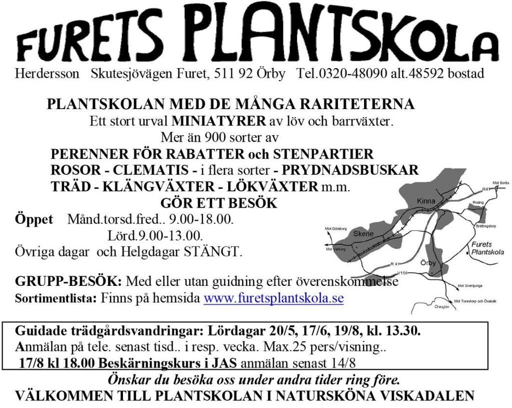 Följande plantskolor lämnar rabatt till våra medlemmar vid uppvisande av giltigt medlemskort. Rabatterna är en förmån som leverantörerna erbjuder.