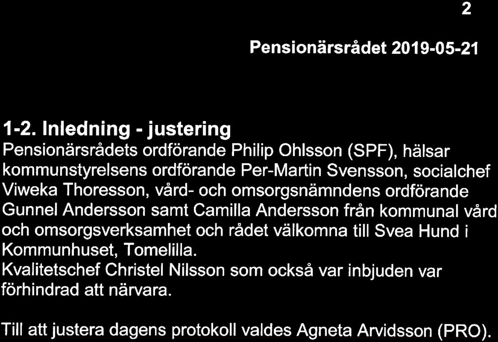 1-2. Inledning -justering Pensionärsrådets ordförande Philip Ohlsson (SPF), hälsar kommunstyrelsens ordförande Per-Martin