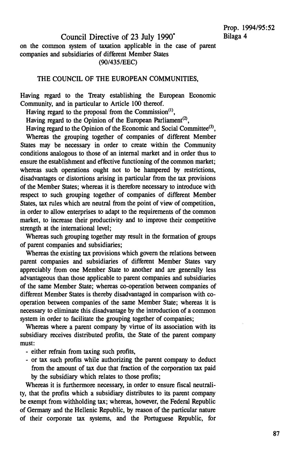 Council Directive of 23 July 1990" on the common system of taxation applicable in the case of parent companies and subsidiaries of different Member States (90/435/EEC) Prop.