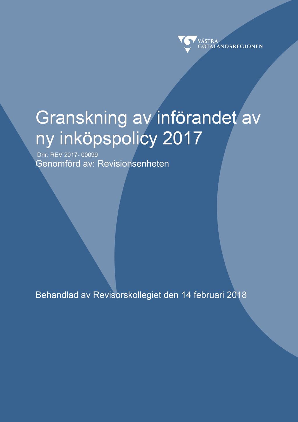 Granskning av införandet av ny inköpspolicy 201 7 Dnr: R EV 2017-00099