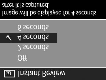 Instant Review (Trecere în revist ) Dup captarea unei fotografii sau a unui clip video, imaginea este afişat pentru câteva secunde pe ecranul activ.