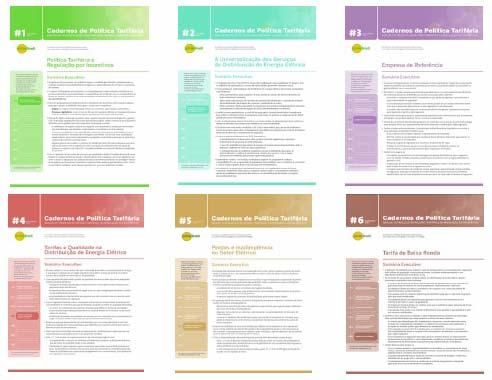 Cadernos de Política Tarifária Objetivos: Avaliar o ambiente regulatório onde operam as distribuidoras, sua evolução e tendências Analisar os