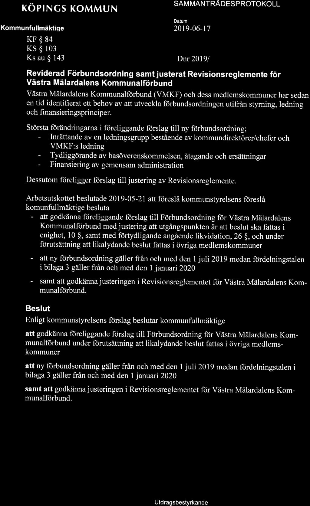 röpings KoMMUN SAM MANTRNOES P ROTOKO LL KF$84 KS $ 103 Ks au $ 143 Dnr 20191 Reviderad Förbu ndsord n i n g samt j usterat Revis ions reg lemente för Västra Mälardalens Komm unalförbund Västra