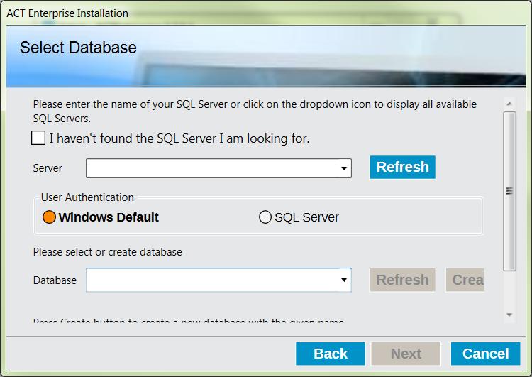 SQL Database (SQL-databas) ACT Enterprise kommer att använda en SQL Express- eller SQL Server-databas. Du ombeds välja en redan befintlig databas eller att skapa en ny databas under installationen.