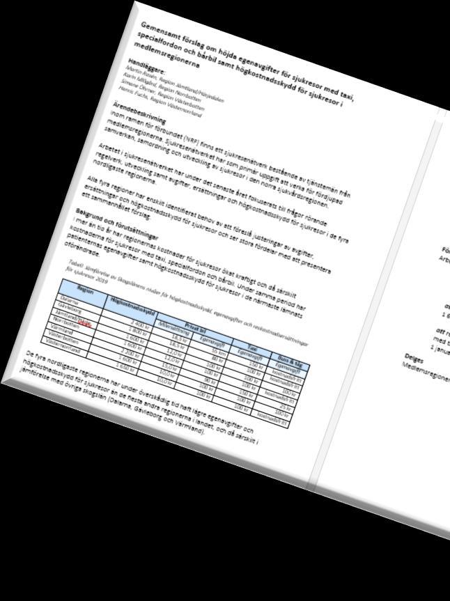 Gemensam beredning av förslaget Gemensamt förslag till ändringar är framtaget gemensamt av