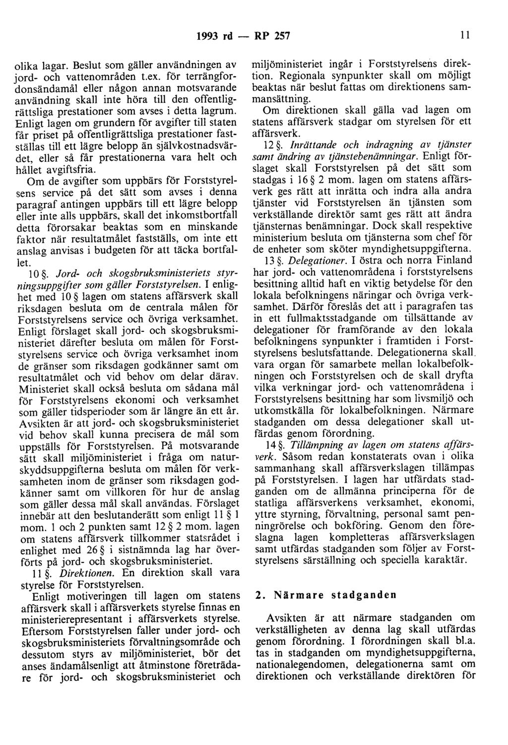 1993 rd - RP 257 Il olika lagar. Beslut som gäller användningen av jord- och vattenområden t.ex.