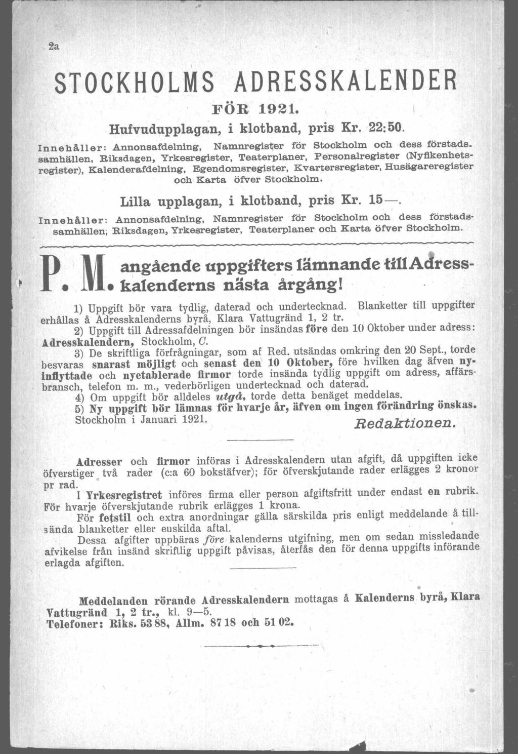 ,2a STOCKHOLMS ADRESSKALENDER FÖR 1921. Hufvudupplagan, i klotband, pris Kr. 22:50. Innehäller: Annonsafdelning, Namnregist'er för Stockholm och dess förstads.