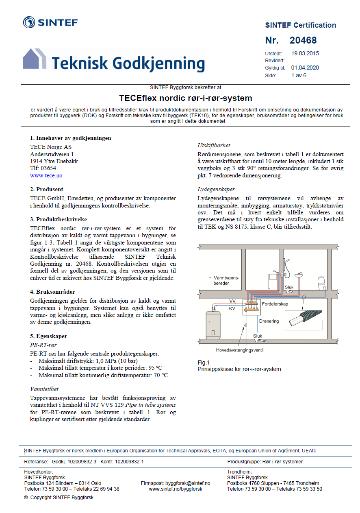 Enbart TECEflex rör, rördelar och komponenter enligt systemförteckningen är provade och godkända att användas tillsammans. Produkterna är utformade så att gällande byggregler, BBR, kan efterföljas.